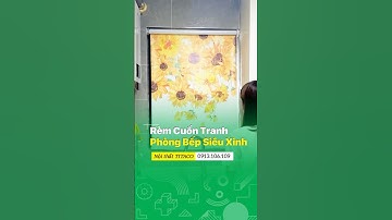 Rèm cuốn in tranh đẹp phòng bếp siêu xinh #shortvideo #remcuadep