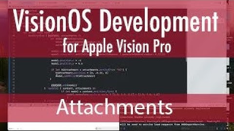 VisionOs Development: How to use Attachments