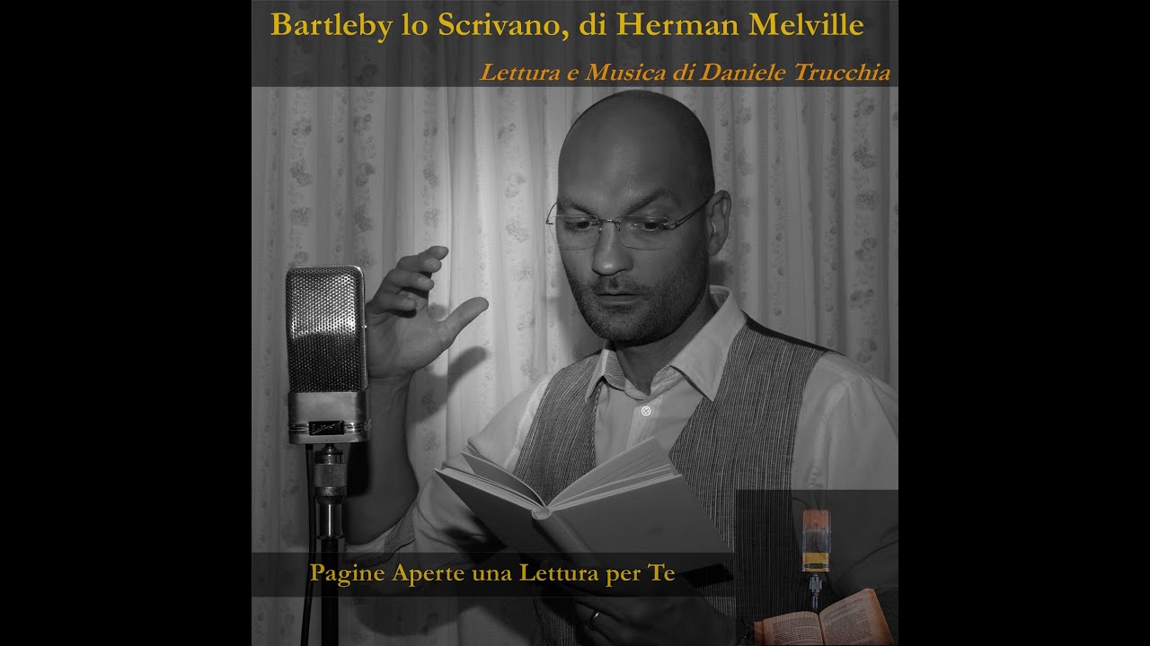 Bartleby lo scrivano di Herman Melville, letto da Daniele Trucchia