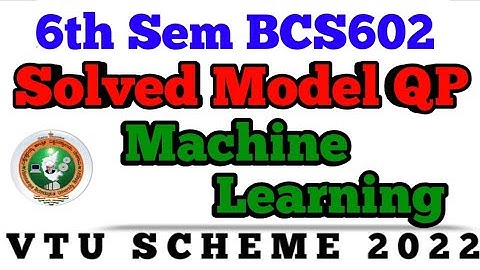 💥6th SEM MACHINE LEARNING SOLVED MODEL QUESTION PAPER BCS602 #ml #vtu #viral