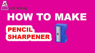 How to Make Pencil Sharpener in Little Alchemy? | Step by Step Guide!