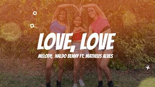 Love, Love - Melody, Naldo Benny ft. Matheus Alves | Coreografia Kass'Art