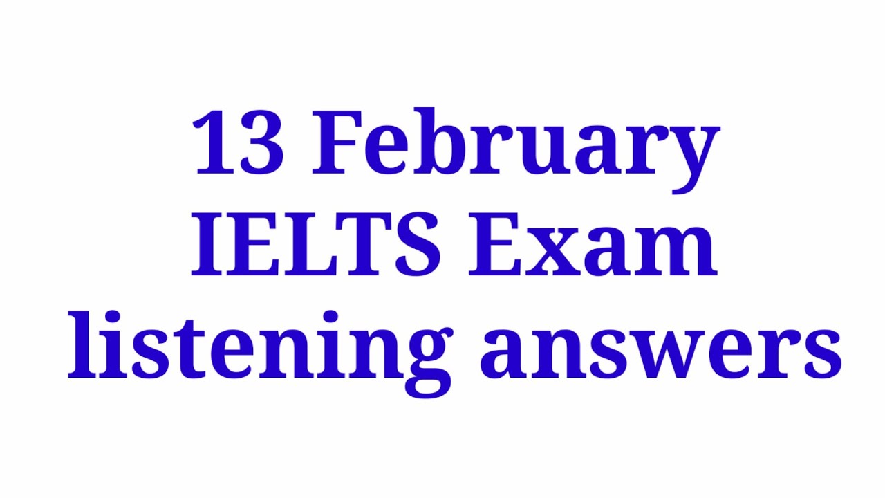 13 February 2021 IELTS Exam Listening +Reading  Answers 🔥
