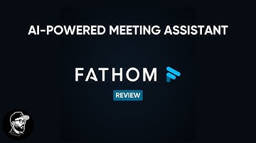Fathom.video: AI-powered Meeting Assistant