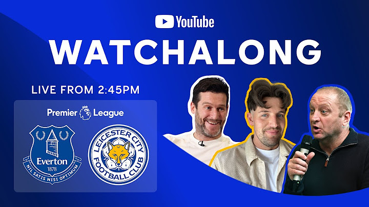 WATCHALONG LIVE! Everton vs. Leicester City | Premier League