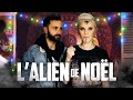 L'Alien de Noël - ft Julien Josselin