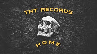 Tnt Records - Home (Official Music)