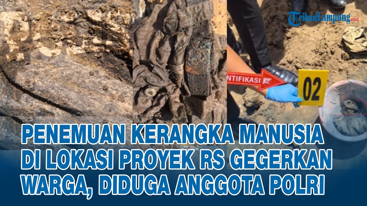 Penemuan Kerangka Manusia di Lokasi Proyek RS Gegerkan Warga, Diduga Anggota Polri