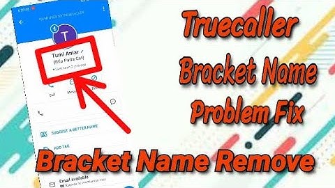 How To Bracket Name Change  //  Remove  Permanently  Truecaller Bracket Name