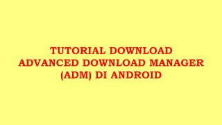 TUTORIAL DOWNLOAD ADVANCE DOWNLOAD MANAGER DI ANDROID screenshot 3