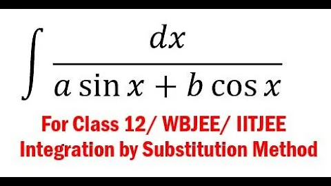 Integration 14 : Integration of 1/ (a sinx + b cosx) || Integration by substitution || Math ways