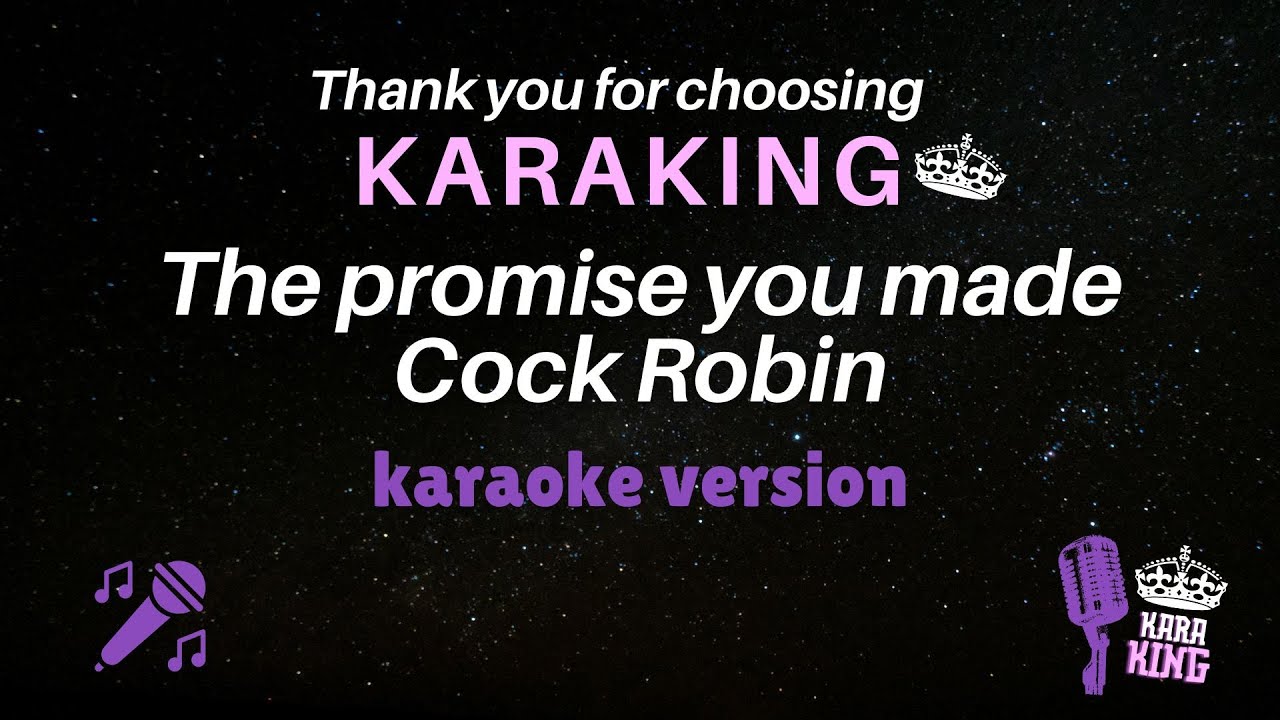 The promise you made karaoke - Cock Robin - Version Lyrics from karaking Karaoke