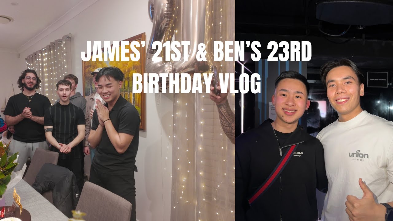 JAMES' 21ST + BEN'S 23RD BDAY VLOG! | Hezzavlogs