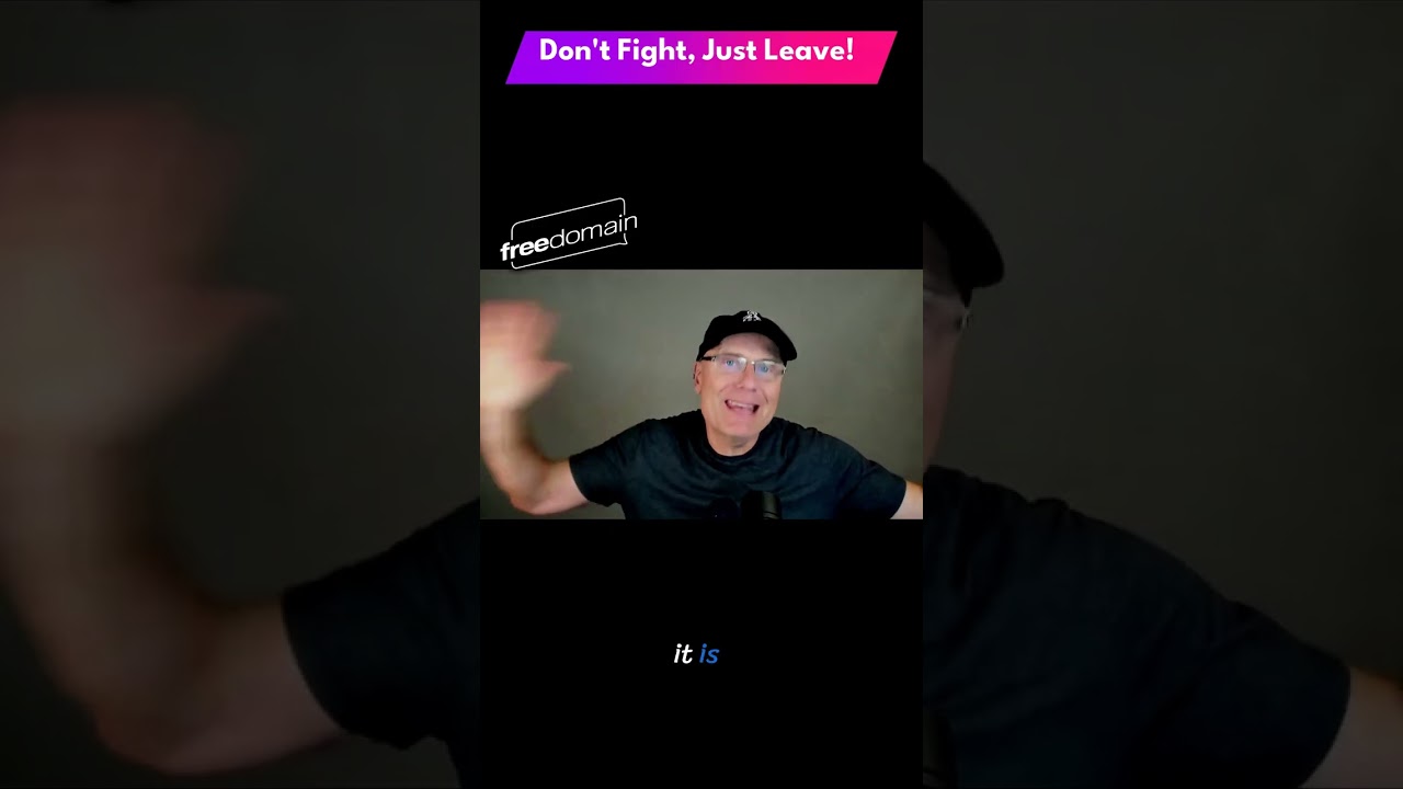 Don't Fight, Just Leave!