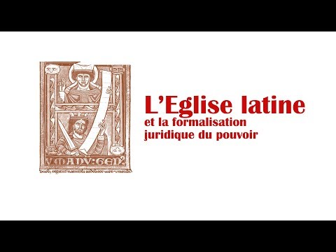 L’Eglise latine et la formalisation juridique du pouvoir