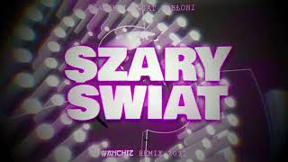 Video thumbnail of "sanah i Kwiat Jabłoni „Szary świat” (WANCHIZ Remix 2022)"