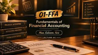 Full O1-FFA | Mam Kalsoom Aziz | Lecture 08 | Accounting Concepts and Conventions Update