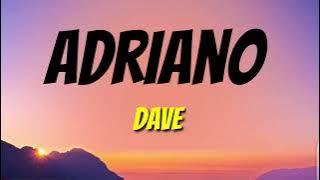 Dave Adriano (lyrics)