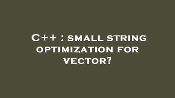 C++ : small string optimization for vector?