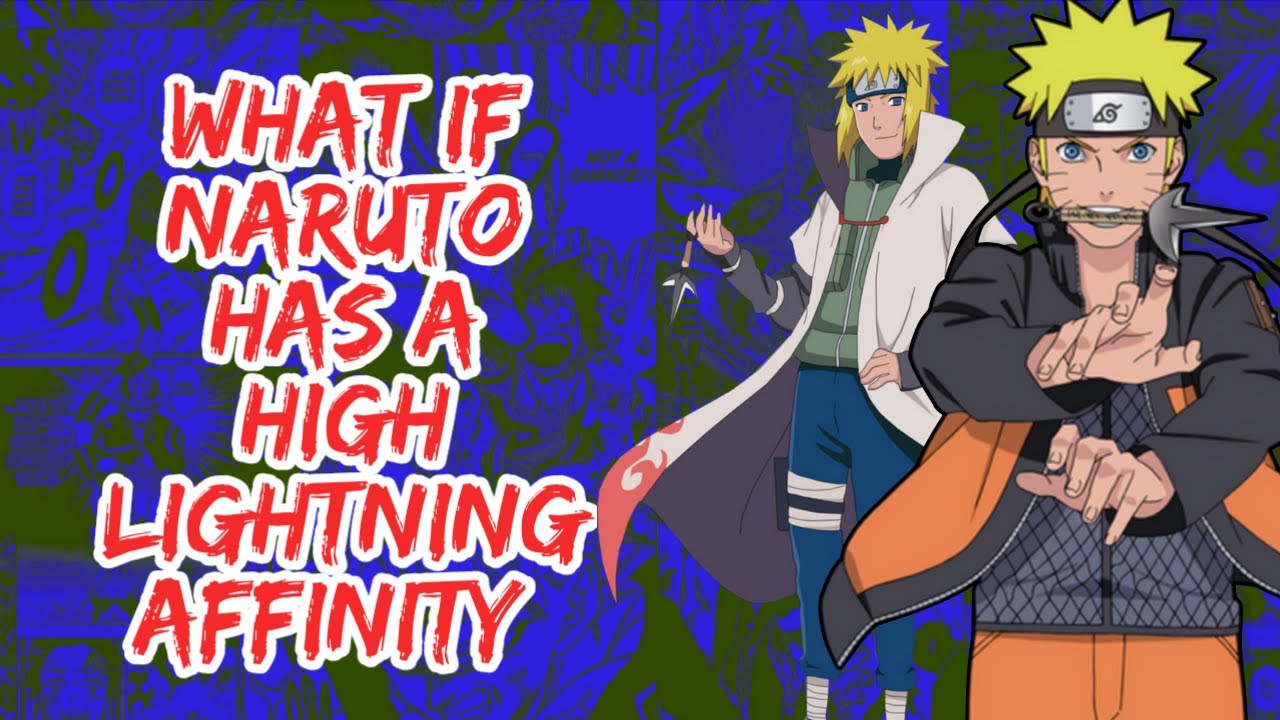 What if Naruto Has A High lightning Affinity | Part 1