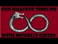 Our hijacked timeline with michelle gibson