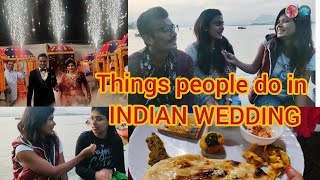Things People Do In Indian Wedding Fireflydo Shadi