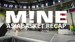 A Day with M!NE (AsiaBasket Recap) EP 1