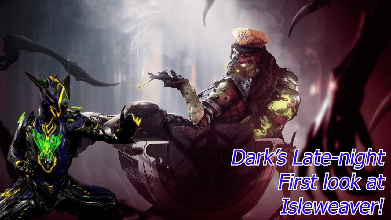 Dark's first look at Isleweaver! [Warframe]