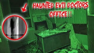 THE HAUNTED EVIL DOCTORS OFFICE IN THE MIDDLE OF THE NIGHT! | MOE SARGI