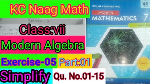 KC Naag Math/Class:vii/Simplify/Exercise:05/Qu:No.1-15/Full Solution/English Version/Algebra/ITZ