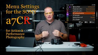 Sony a7CR Menu Settings for Shooting Sports, Action, & Performance by Patrick Murphy-Racey