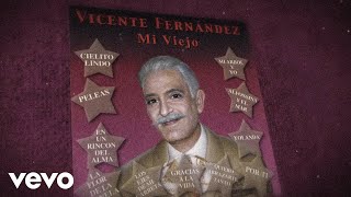 Vicente Fernández - Mi Viejo (Letra / Lyrics) chords