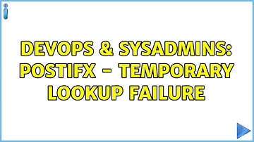 DevOps & SysAdmins: Postifx - temporary lookup failure