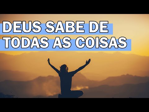 DEUS SABE DE