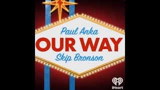Design and Marketing Visionary Peter Arnell Our Way, Paul Anka &amp; Skip Bronson