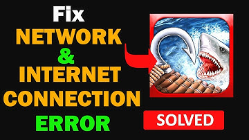 Fix Raft Survival App Network & No Internet Connection Error Problem in Android Smartphone