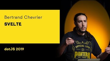 dotJS 2019 - Bertrand Chevrier - Svelte