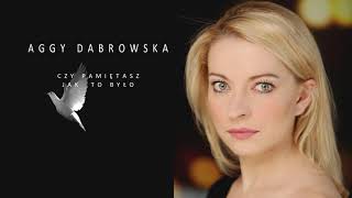 Video thumbnail of "AGGY DABROWSKA - czy pamiętasz jak to było ( Edyta Gepperd )"