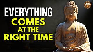 This Will Find You At The Right Time, Always | Buddhism