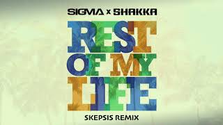 Sigma, Shakka - Rest Of My Life (Skepsis Remix)