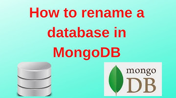 19. MongoDB DBA Tutorials: How to rename database in MongoDB