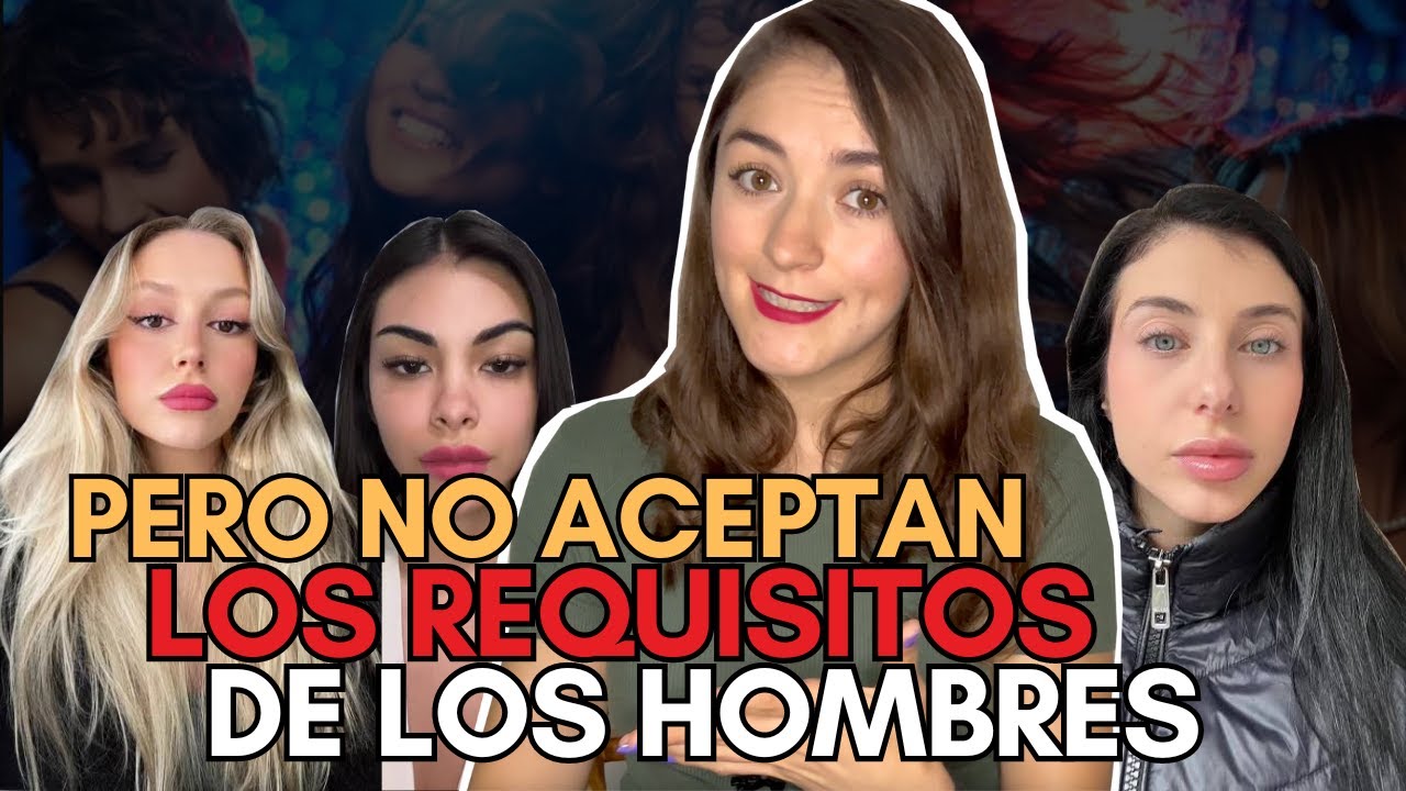 ELLAS tienen estandares MUY altos... (Parte 1)