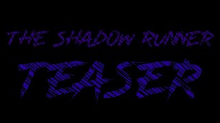 The Shadow Runner Short Film - Teaser Trailer