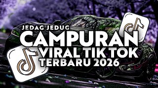 DJ CAMPURAN VIRAL TIK TOK TERBARU 2026 JEDAG JEDUG FULL BASS MENGKANE YPANG KALIAN CARI🎵