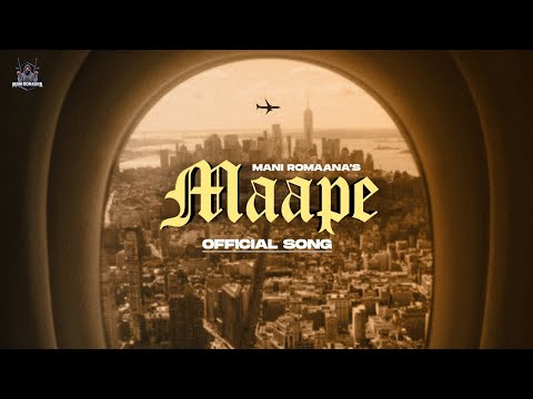 Maape Official Song Mani Romaana New Punjabi Song 2023