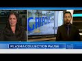 Company stops accepting all plasma donations