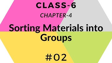 Class-6 | Chapter-4 | Sorting Materials into Groups | Part-2 | NCERT Science