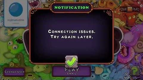 My Singing Monsters Errors - Connection issues, try again later.
