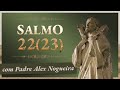 SALMO 22 (23) - Reze conosco!