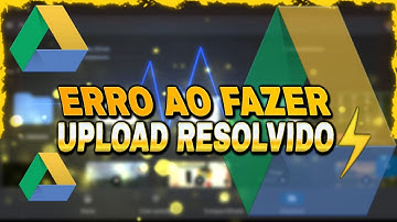 COMO CORRIGIR O PROBLEMA DE UPLOAD  DE ARQUIVOS DO GOOGLE DRIVE 📋 ERRO AO FAZER O UPLOADING